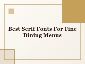 Best Serif Fonts for Fine Dining Menus