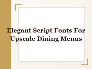 Refined Script Fonts for Fine Dining Menus