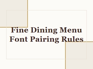 Elegant Font Pairing Rules for Fine Dining Menus