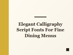 Elegant Calligraphy Script Fonts for Fine Dining Menus