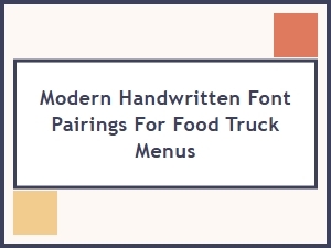 Modern Handwritten Font Pairings for Food Truck Menus
