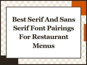 Best Serif and Sans Serif Font Pairings for Restaurant Menus