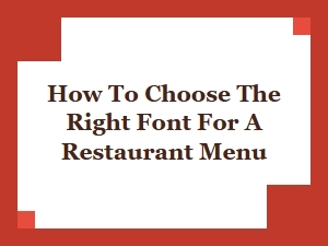 How to Choose the Perfect Font for Your Restaurant Menu