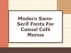 Best Modern Sans-Serif Fonts for Casual Café Menu Designs